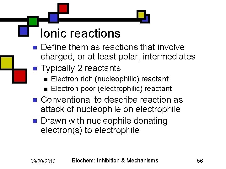 Ionic reactions n n Define them as reactions that involve charged, or at least