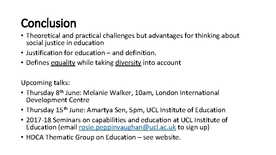 Conclusion • Theoretical and practical challenges but advantages for thinking about social justice in