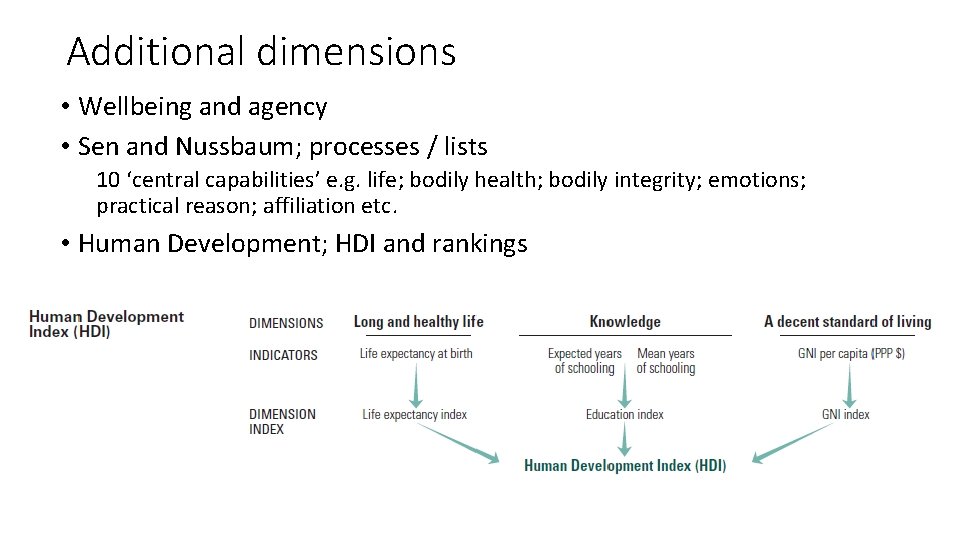 Additional dimensions • Wellbeing and agency • Sen and Nussbaum; processes / lists 10
