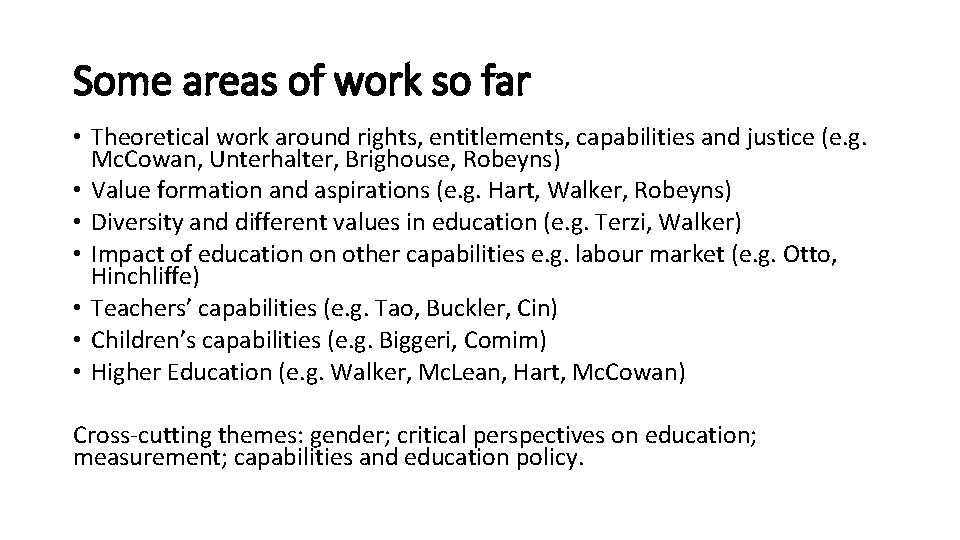 Some areas of work so far • Theoretical work around rights, entitlements, capabilities and