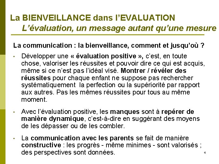 La BIENVEILLANCE dans l’EVALUATION L’évaluation, un message autant qu’une mesure La communication : la