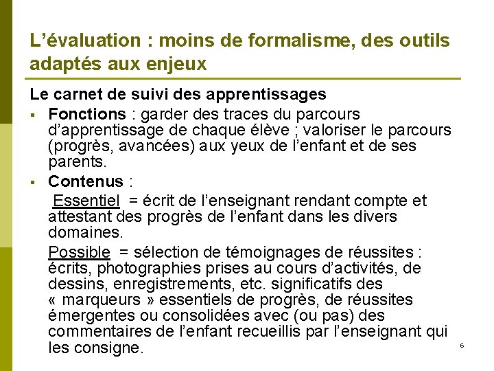L’évaluation : moins de formalisme, des outils adaptés aux enjeux Le carnet de suivi