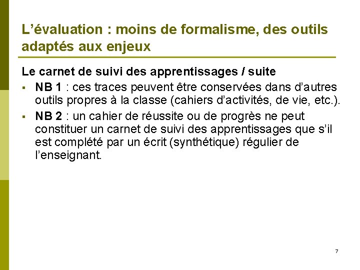 L’évaluation : moins de formalisme, des outils adaptés aux enjeux Le carnet de suivi