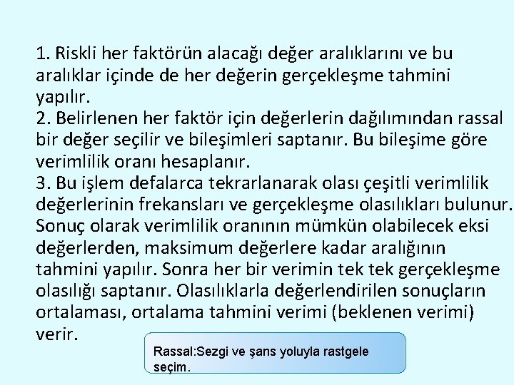  1. Riskli her faktörün alacağı değer aralıklarını ve bu aralıklar içinde de her