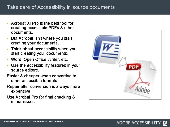 Take care of Accessibility in source documents Acrobat XI Pro is the best tool