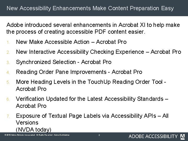 New Accessibility Enhancements Make Content Preparation Easy Adobe introduced several enhancements in Acrobat XI