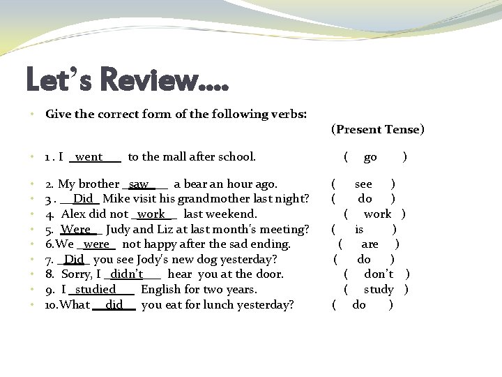 Let’s Review. . • Give the correct form of the following verbs: • 1.