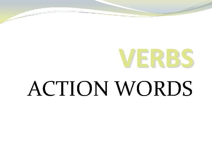 VERBS ACTION WORDS 