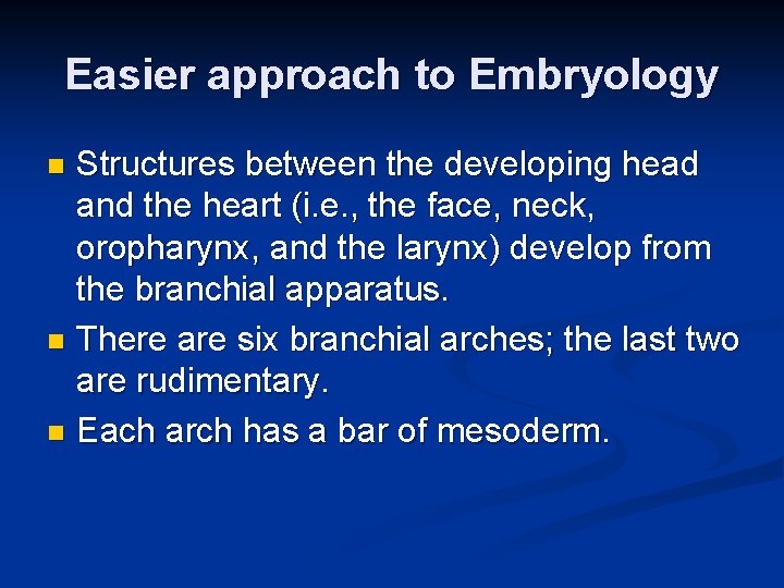 Easier approach to Embryology Structures between the developing head and the heart (i. e.
