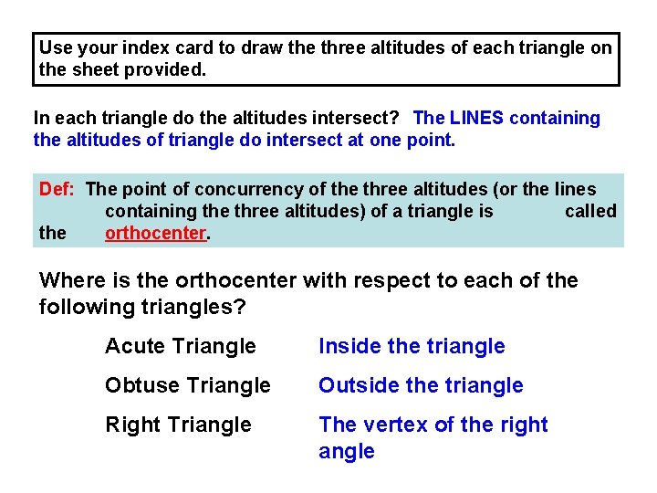 Use your index card to draw the three altitudes of each triangle on the