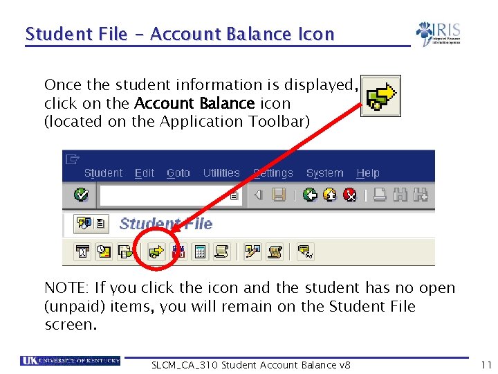 Student File - Account Balance Icon Once the student information is displayed, click on
