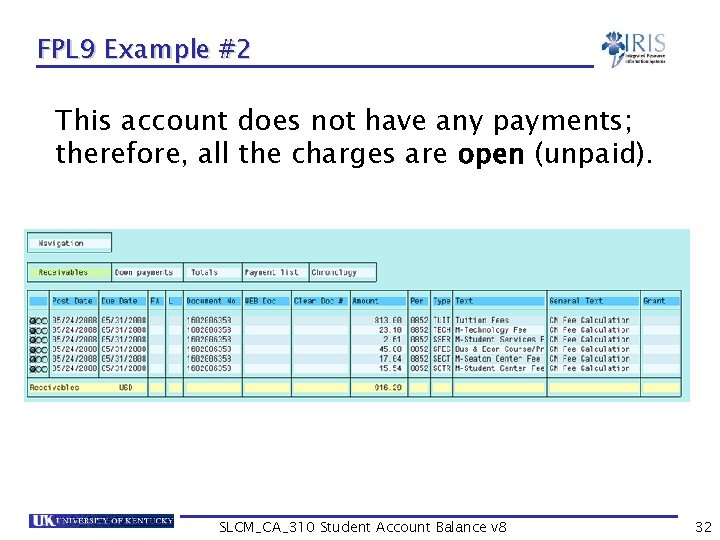 FPL 9 Example #2 This account does not have any payments; therefore, all the