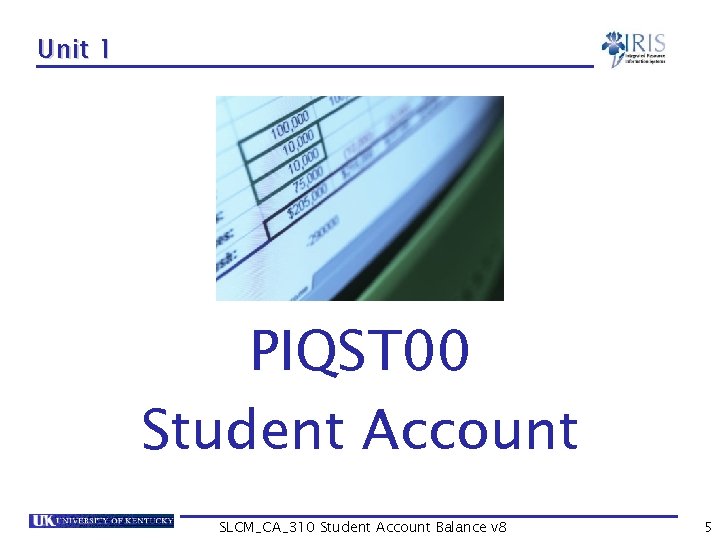 Unit 1 PIQST 00 Student Account SLCM_CA_310 Student Account Balance v 8 5 