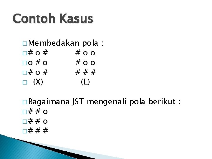 Contoh Kasus � Membedakan �# o# �o # o �# o # � (X)