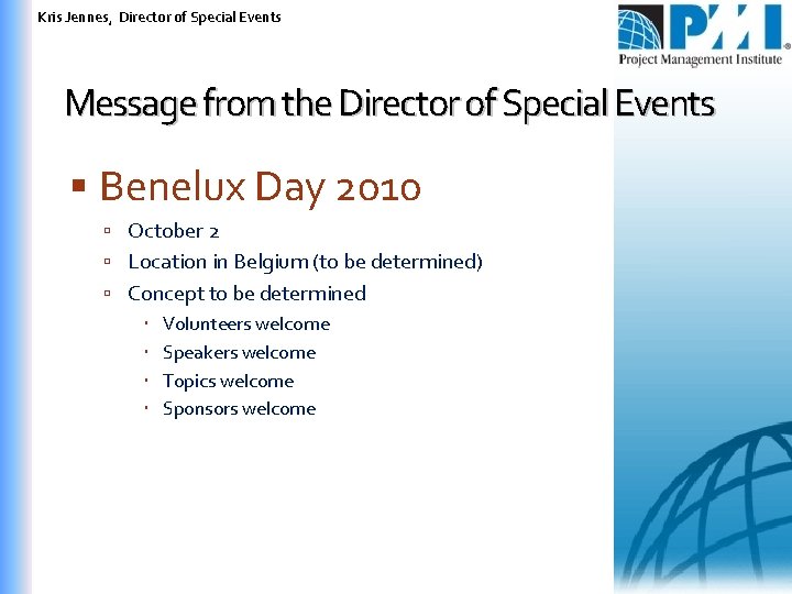 Kris Jennes, Director of Special Events Message from the Director of Special Events Benelux