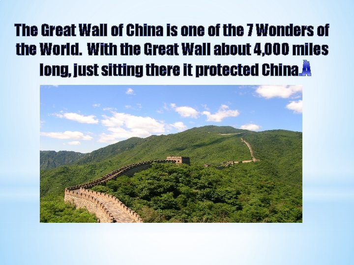 The Great Wall of China is one of the 7 Wonders of the World.