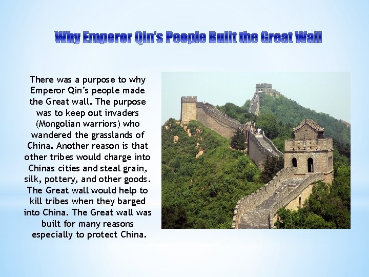 There was a purpose to why Emperor Qin’s people made the Great wall. The