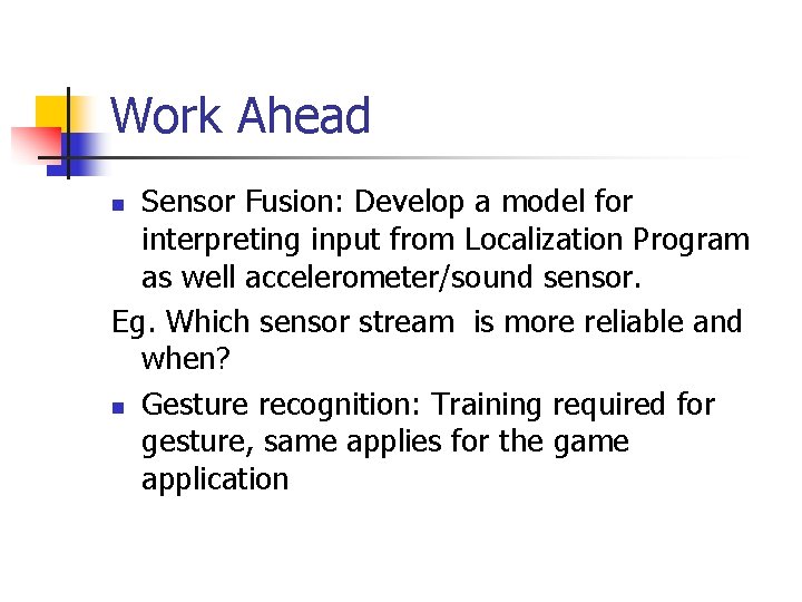 Work Ahead Sensor Fusion: Develop a model for interpreting input from Localization Program as