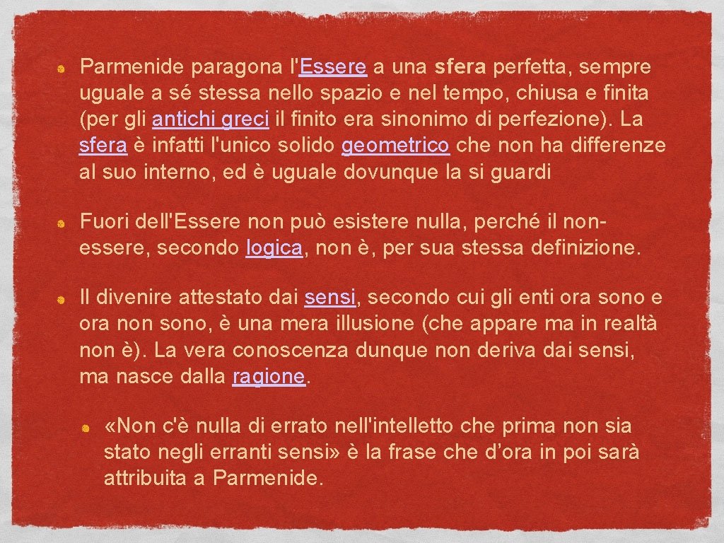 Parmenide paragona l'Essere a una sfera perfetta, sempre uguale a sé stessa nello spazio