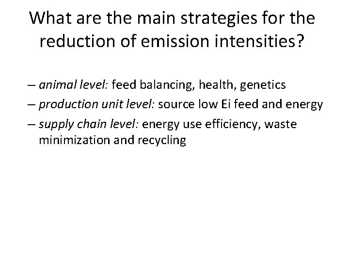 What are the main strategies for the reduction of emission intensities? – animal level: