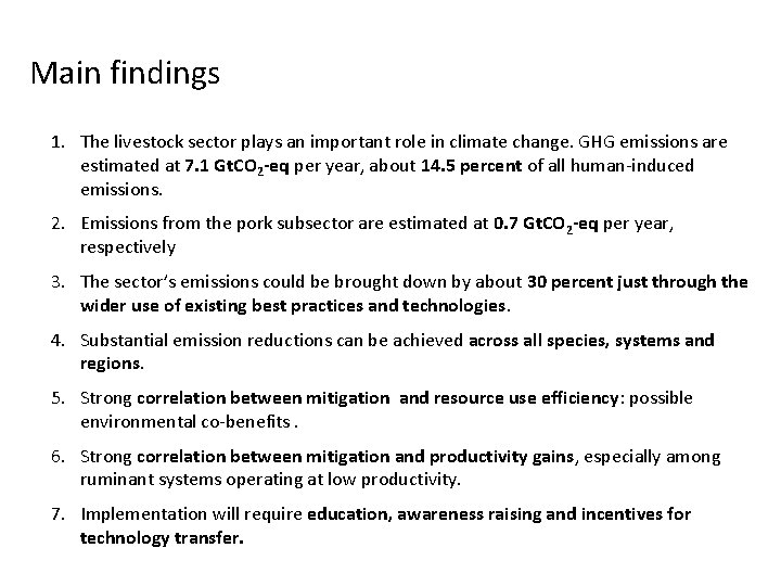 Main findings 1. The livestock sector plays an important role in climate change. GHG