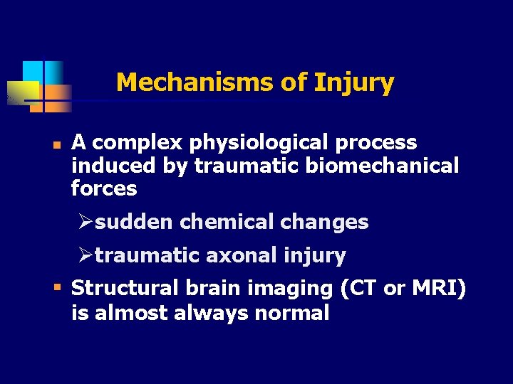 Mechanisms of Injury n A complex physiological process induced by traumatic biomechanical forces Øsudden