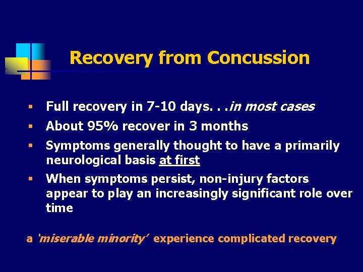 Recovery from Concussion § Full recovery in 7 -10 days. . . in most