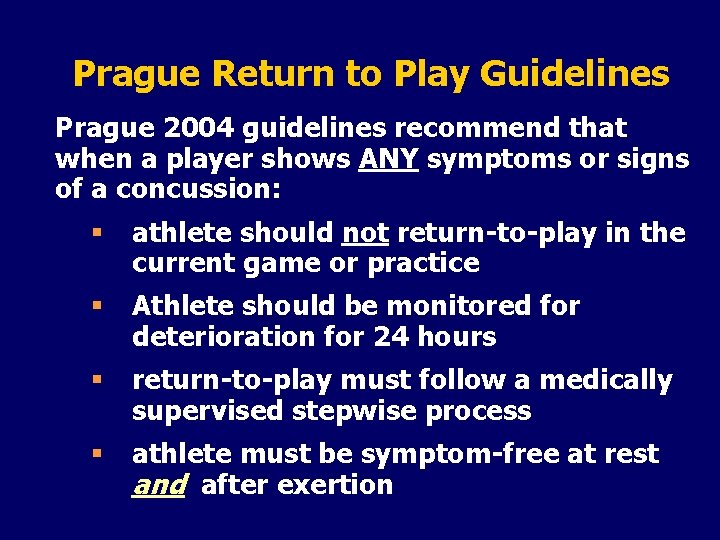 Prague Return to Play Guidelines Prague 2004 guidelines recommend that when a player shows