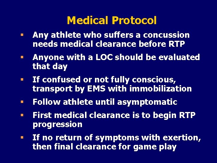 Medical Protocol § Any athlete who suffers a concussion needs medical clearance before RTP