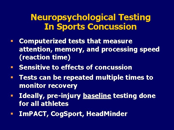 Neuropsychological Testing In Sports Concussion § Computerized tests that measure attention, memory, and processing