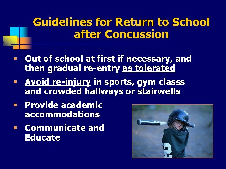 Guidelines for Return to School after Concussion § Out of school at first if