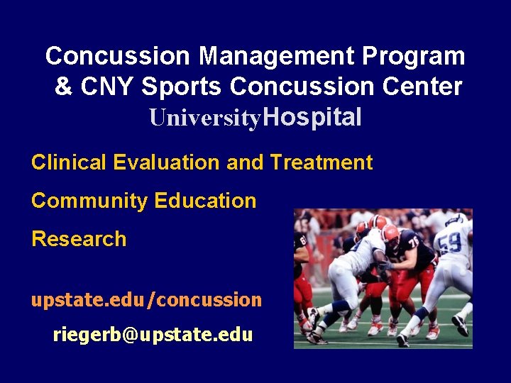 Concussion Management Program & CNY Sports Concussion Center University. Hospital Clinical Evaluation and Treatment