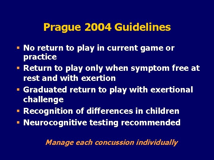 Prague 2004 Guidelines § No return to play in current game or practice §