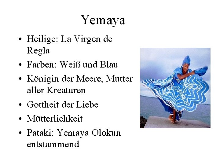 Yemaya • Heilige: La Virgen de Regla • Farben: Weiß und Blau • Königin