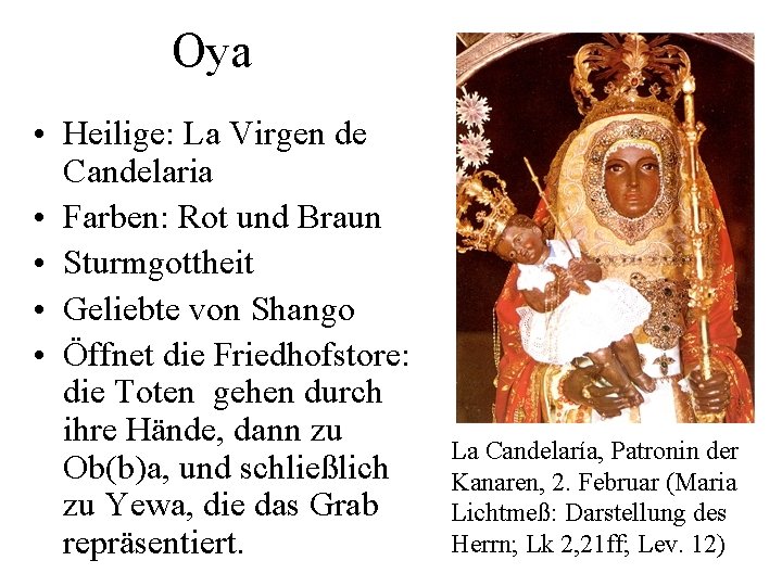 Oya • Heilige: La Virgen de Candelaria • Farben: Rot und Braun • Sturmgottheit