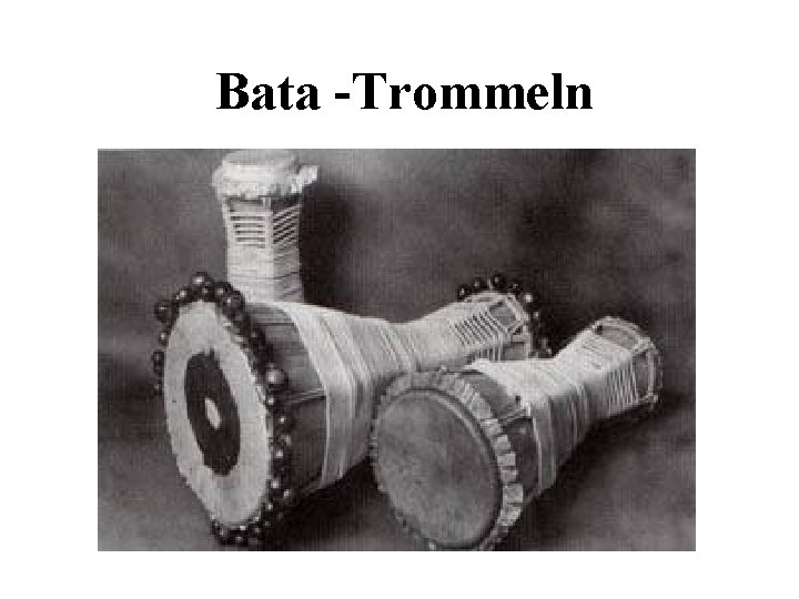 Bata -Trommeln 