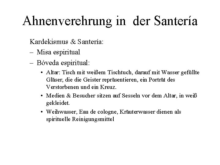 Ahnenverehrung in der Santería Kardekismus & Santería: – Misa espiritual – Bóveda espiritual: •