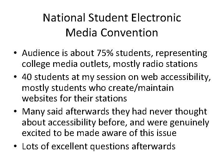 National Student Electronic Media Convention • Audience is about 75% students, representing college media