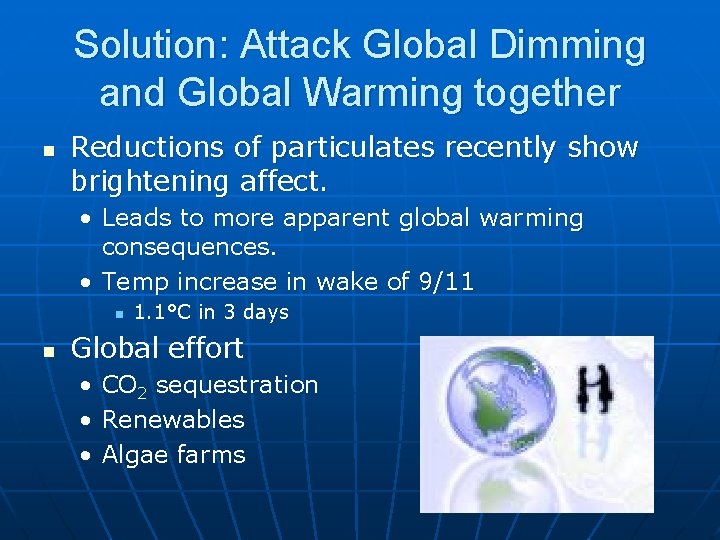 Solution: Attack Global Dimming and Global Warming together n Reductions of particulates recently show