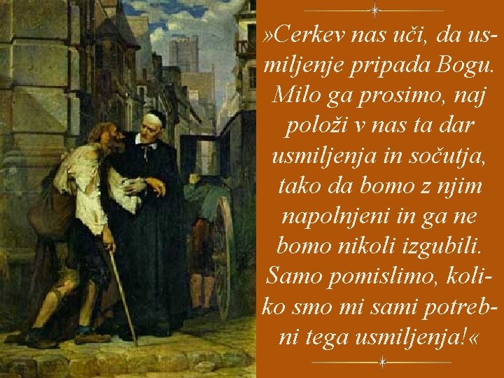 » Cerkev nas uči, da usmiljenje pripada Bogu. Milo ga prosimo, naj položi v