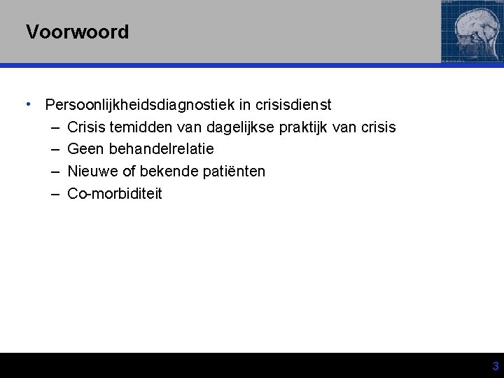 Voorwoord • Persoonlijkheidsdiagnostiek in crisisdienst – Crisis temidden van dagelijkse praktijk van crisis –