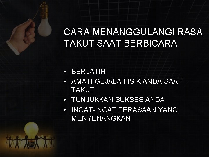 CARA MENANGGULANGI RASA TAKUT SAAT BERBICARA • BERLATIH • AMATI GEJALA FISIK ANDA SAAT