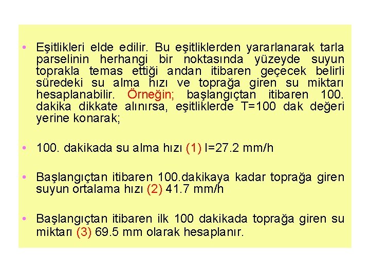  • Eşitlikleri elde edilir. Bu eşitliklerden yararlanarak tarla parselinin herhangi bir noktasında yüzeyde