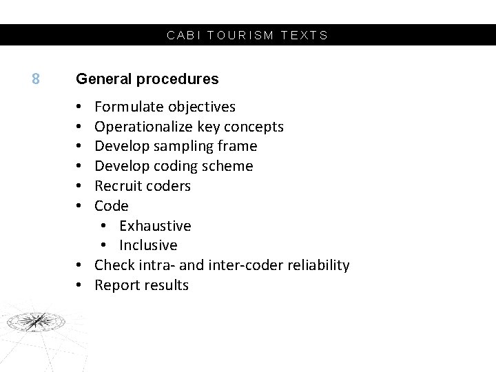 CABI TOURISM TEXTS 8 General procedures Formulate objectives Operationalize key concepts Develop sampling frame