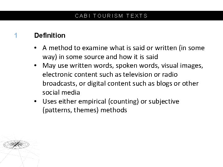 CABI TOURISM TEXTS 1 Definition • A method to examine what is said or