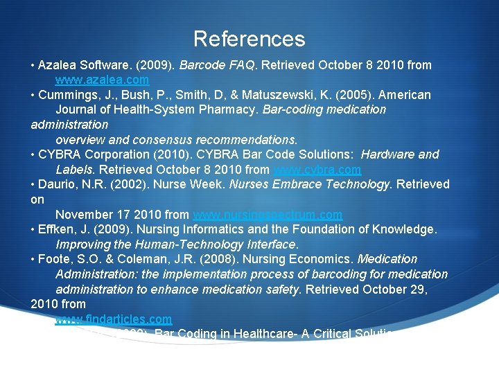 References • Azalea Software. (2009). Barcode FAQ. Retrieved October 8 2010 from www. azalea.