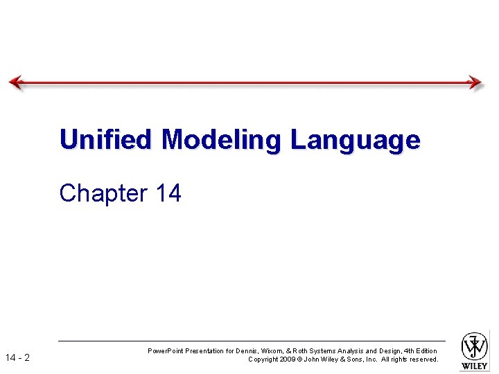 Unified Modeling Language Chapter 14 14 - 2 Power. Point Presentation for Dennis, Wixom,