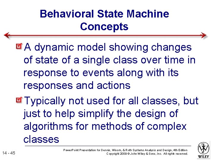 Behavioral State Machine Concepts A dynamic model showing changes of state of a single