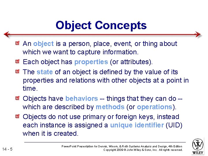 Object Concepts An object is a person, place, event, or thing about which we
