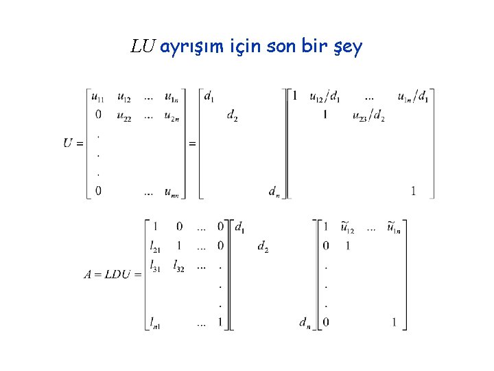 LU ayrışım için son bir şey 